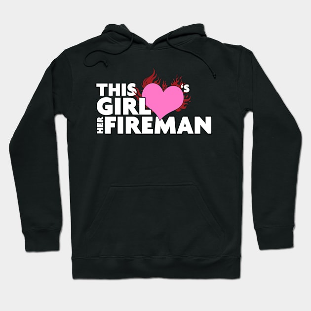 Girl Loves Fireman Hoodie by veerkun